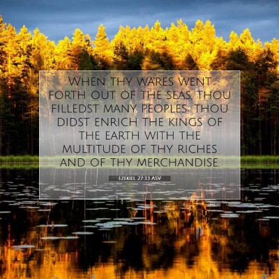 Picture 07 - Ezekiel 27:33 ASV - When thy wares went forth out of the seas, thou - Bible Verse Picture