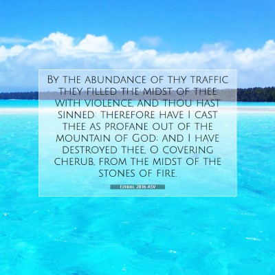 Picture 07 - Ezekiel 28:16 ASV - By the abundance of thy traffic they filled the - Bible Verse Picture