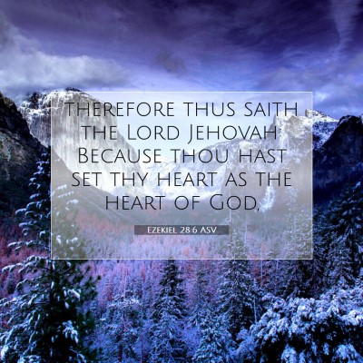 Picture 07 - Ezekiel 28:6 ASV - therefore thus saith the Lord Jehovah: Because - Bible Verse Picture