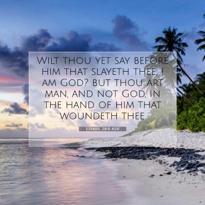 Picture 07 - Ezekiel 28:9 ASV - Wilt thou yet say before him that slayeth thee, I - Bible Verse Picture