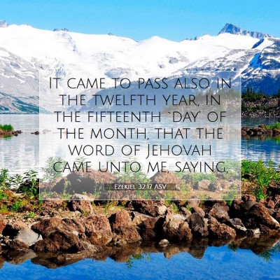 Picture 07 - Ezekiel 32:17 ASV - It came to pass also in the twelfth year, in the - Bible Verse Picture