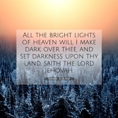 Picture 07 - Ezekiel 32:8 ASV - All the bright lights of heaven will I make dark - Bible Verse Picture