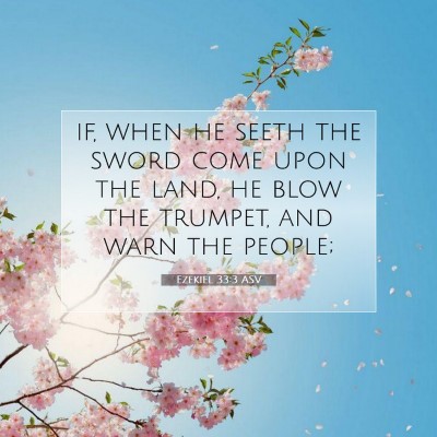 Picture 07 - Ezekiel 33:3 ASV - if, when he seeth the sword come upon the land, - Bible Verse Picture