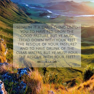 Picture 07 - Ezekiel 34:18 ASV - Seemeth it a small thing unto you to have fed - Bible Verse Picture