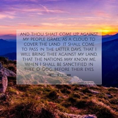 Picture 07 - Ezekiel 38:16 ASV - and thou shalt come up against my people Israel, - Bible Verse Picture
