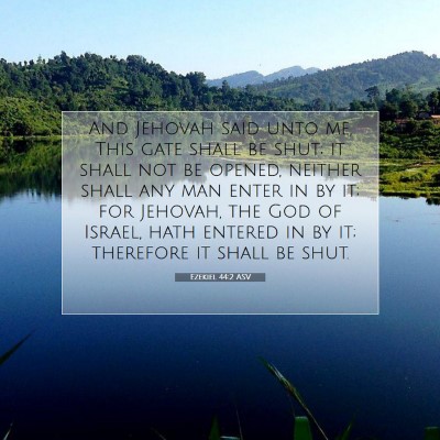 Picture 07 - Ezekiel 44:2 ASV - And Jehovah said unto me, This gate shall be - Bible Verse Picture