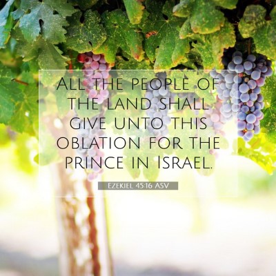 Picture 07 - Ezekiel 45:16 ASV - All the people of the land shall give unto this - Bible Verse Picture