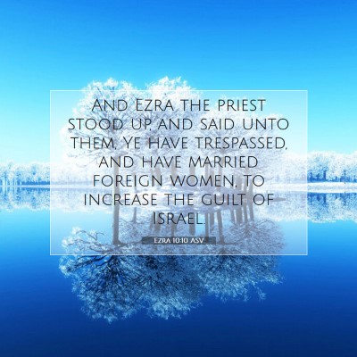 Picture 07 - Ezra 10:10 ASV - And Ezra the priest stood up, and said unto them, - Bible Verse Picture
