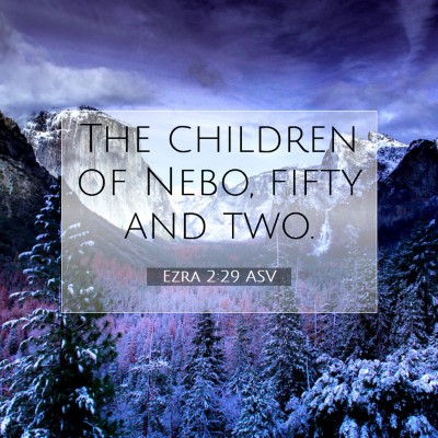 Picture 07 - Ezra 2:29 ASV - The children of Nebo, fifty and - Bible Verse Picture