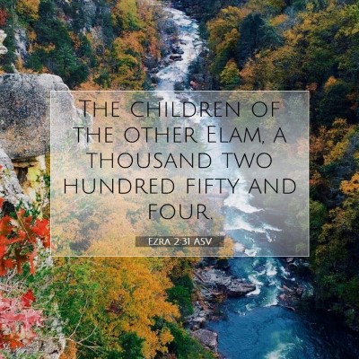 Picture 07 - Ezra 2:31 ASV - The children of the other Elam, a thousand two - Bible Verse Picture