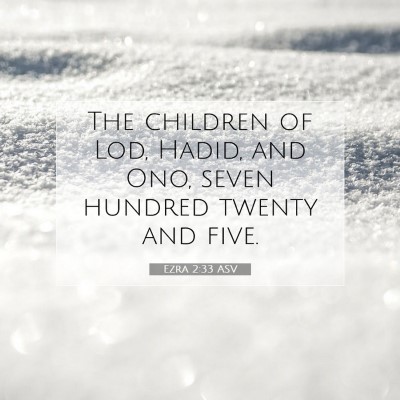 Picture 07 - Ezra 2:33 ASV - The children of Lod, Hadid, and Ono, seven - Bible Verse Picture