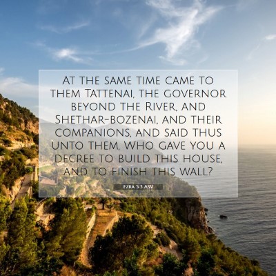 Picture 07 - Ezra 5:3 ASV - At the same time came to them Tattenai, the - Bible Verse Picture