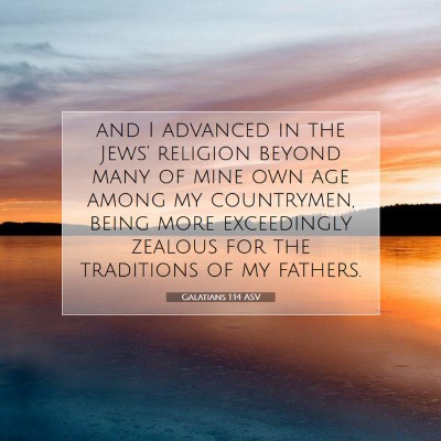 Picture 07 - Galatians 1:14 ASV - and I advanced in the Jews' religion beyond many - Bible Verse Picture