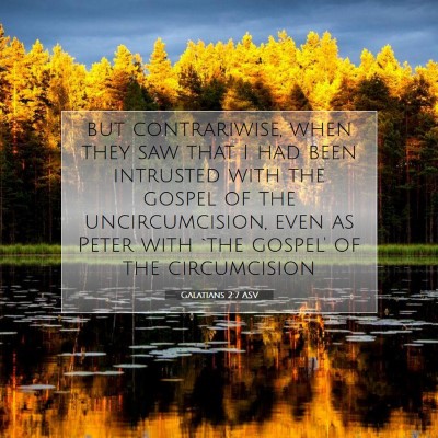 Picture 07 - Galatians 2:7 ASV - but contrariwise, when they saw that I had been - Bible Verse Picture