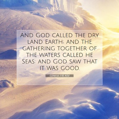 Picture 07 - Genesis 1:10 ASV - And God called the dry land Earth; and the - Bible Verse Picture
