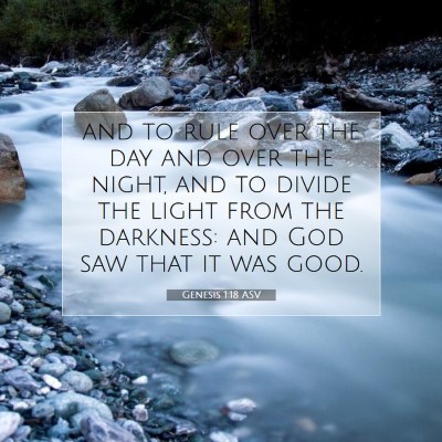 Picture 07 - Genesis 1:18 ASV - and to rule over the day and over the night, and - Bible Verse Picture