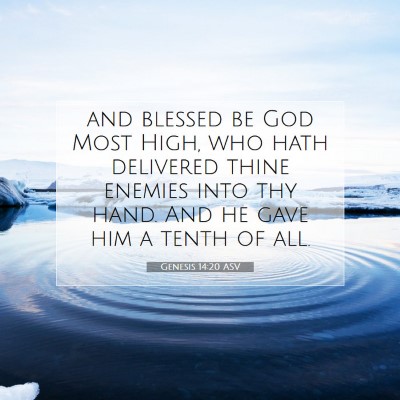 Picture 07 - Genesis 14:20 ASV - and blessed be God Most High, who hath delivered - Bible Verse Picture