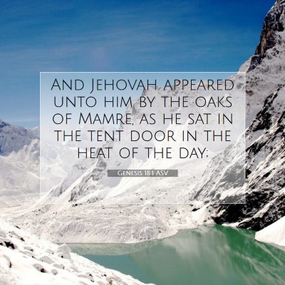 Picture 07 - Genesis 18:1 ASV - And Jehovah appeared unto him by the oaks of - Bible Verse Picture