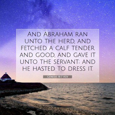 Picture 07 - Genesis 18:7 ASV - And Abraham ran unto the herd, and fetched a calf - Bible Verse Picture