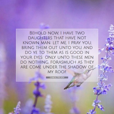 Picture 07 - Genesis 19:8 ASV - Behold now, I have two daughters that have not - Bible Verse Picture