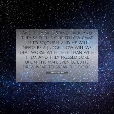 Picture 07 - Genesis 19:9 ASV - And they said, Stand back. And they said, This - Bible Verse Picture