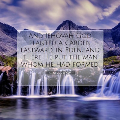 Picture 07 - Genesis 2:8 ASV - And Jehovah God planted a garden eastward, in - Bible Verse Picture