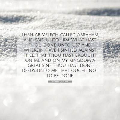 Picture 07 - Genesis 20:9 ASV - Then Abimelech called Abraham, and said unto him, - Bible Verse Picture