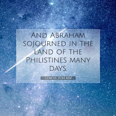 Picture 07 - Genesis 21:34 ASV - And Abraham sojourned in the land of the - Bible Verse Picture