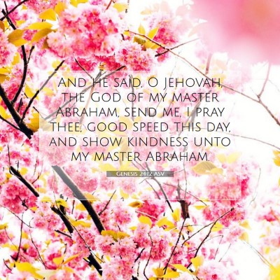 Picture 07 - Genesis 24:12 ASV - And he said, O Jehovah, the God of my master - Bible Verse Picture