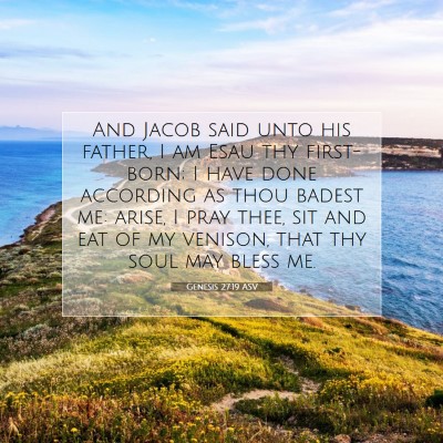 Picture 07 - Genesis 27:19 ASV - And Jacob said unto his father, I am Esau thy - Bible Verse Picture