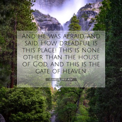 Picture 07 - Genesis 28:17 ASV - And he was afraid, and said, How dreadful is this - Bible Verse Picture