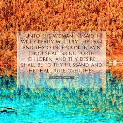 Picture 07 - Genesis 3:16 ASV - Unto the woman he said, I will greatly multiply - Bible Verse Picture