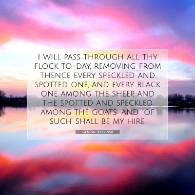 Picture 07 - Genesis 30:32 ASV - I will pass through all thy flock to-day, - Bible Verse Picture