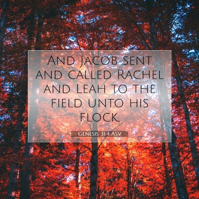 Picture 07 - Genesis 31:4 ASV - And Jacob sent and called Rachel and Leah to the - Bible Verse Picture