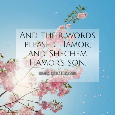 Picture 07 - Genesis 34:18 ASV - And their words pleased Hamor, and Shechem - Bible Verse Picture