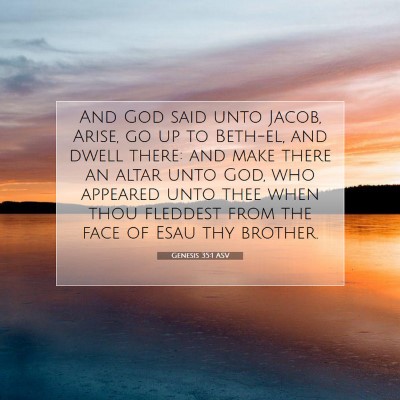 Picture 07 - Genesis 35:1 ASV - And God said unto Jacob, Arise, go up to Beth-el, - Bible Verse Picture