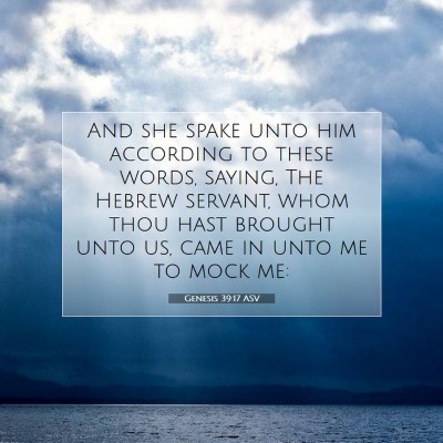 Picture 07 - Genesis 39:17 ASV - And she spake unto him according to these words, - Bible Verse Picture