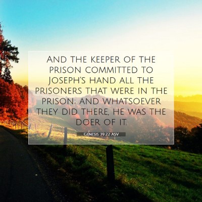 Picture 07 - Genesis 39:22 ASV - And the keeper of the prison committed to - Bible Verse Picture