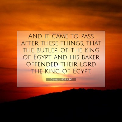 Picture 07 - Genesis 40:1 ASV - And it came to pass after these things, that the - Bible Verse Picture