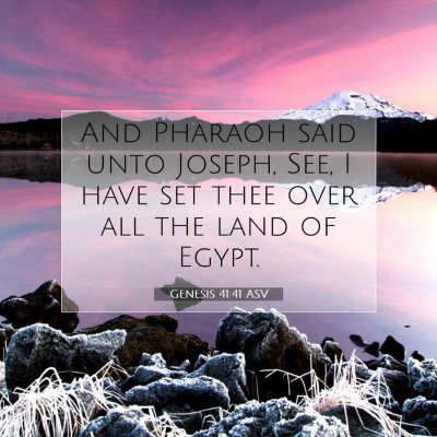 Picture 07 - Genesis 41:41 ASV - And Pharaoh said unto Joseph, See, I have set - Bible Verse Picture