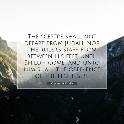 Picture 07 - Genesis 49:10 ASV - The sceptre shall not depart from Judah, Nor the - Bible Verse Picture
