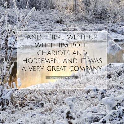 Picture 07 - Genesis 50:9 ASV - And there went up with him both chariots and - Bible Verse Picture