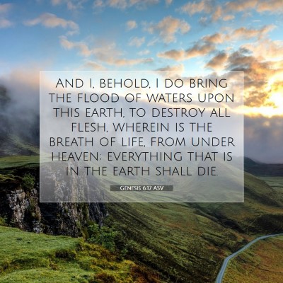 Picture 07 - Genesis 6:17 ASV - And I, behold, I do bring the flood of waters - Bible Verse Picture