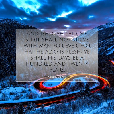 Picture 07 - Genesis 6:3 ASV - And Jehovah said, My spirit shall not strive with - Bible Verse Picture