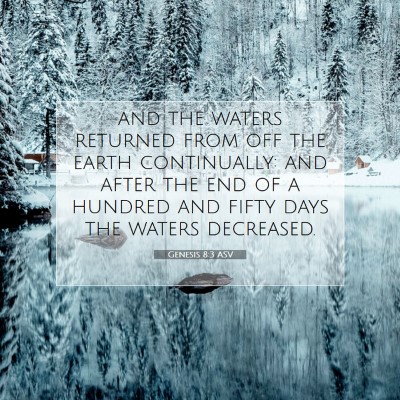 Picture 07 - Genesis 8:3 ASV - and the waters returned from off the earth - Bible Verse Picture