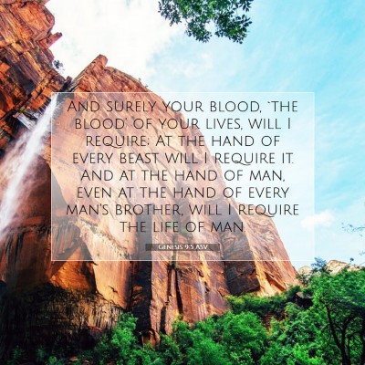 Picture 07 - Genesis 9:5 ASV - And surely your blood, `the blood' of your lives, - Bible Verse Picture