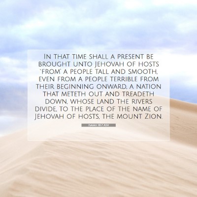 Picture 07 - Isaiah 18:7 ASV - In that time shall a present be brought unto - Bible Verse Picture