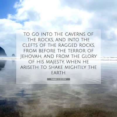Picture 07 - Isaiah 2:21 ASV - to go into the caverns of the rocks, and into the - Bible Verse Picture