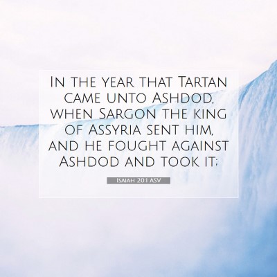 Picture 07 - Isaiah 20:1 ASV - In the year that Tartan came unto Ashdod, when - Bible Verse Picture