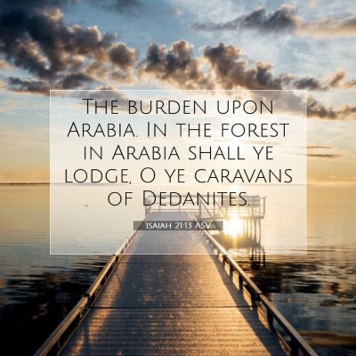 Picture 07 - Isaiah 21:13 ASV - The burden upon Arabia. In the forest in Arabia - Bible Verse Picture